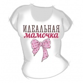 Женская футболка "Идеальная мамочка" с принтом на сайте mosmayka.ru